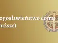 Jak pobłogosławić dom bez księdza? Praktyczny poradnik krok po kroku