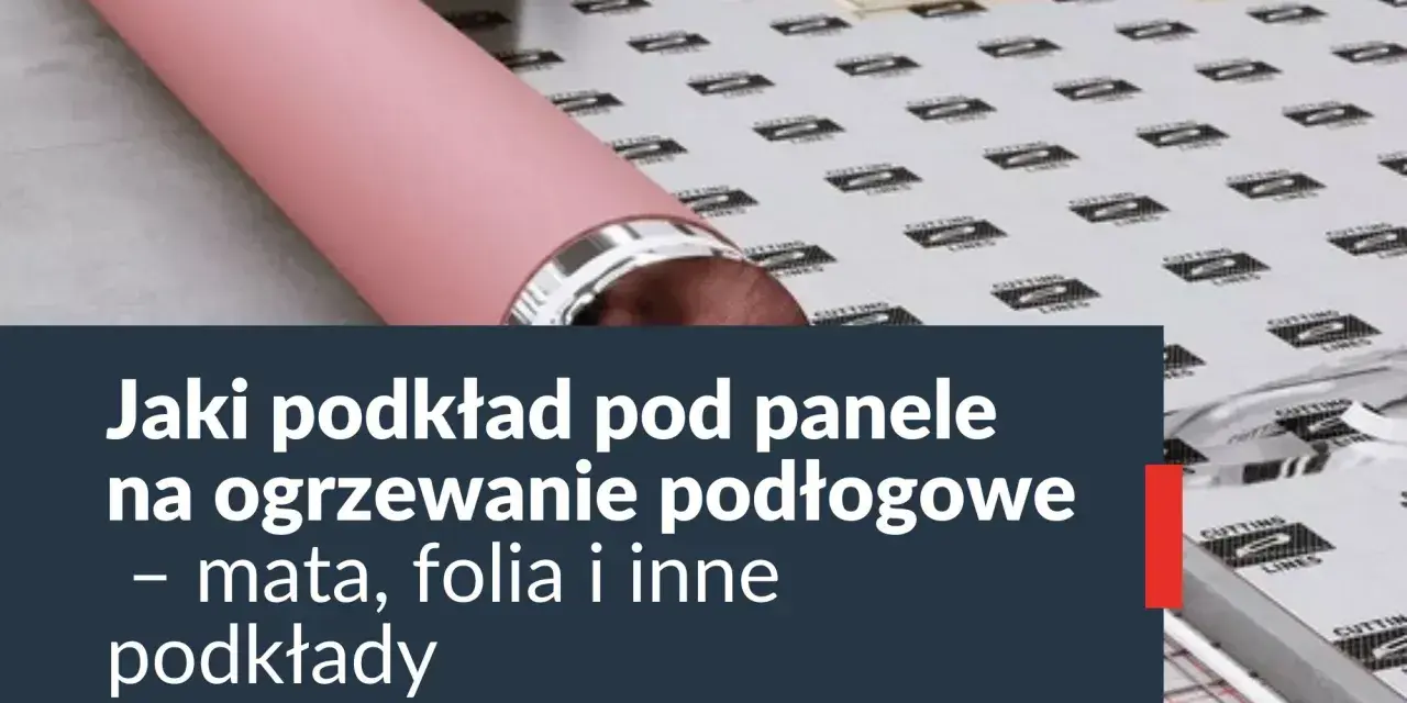 Różowy wałek leży na podkładzie pod panele, przygotowanym do położenia na jastrych z ogrzewaniem podłogowym.