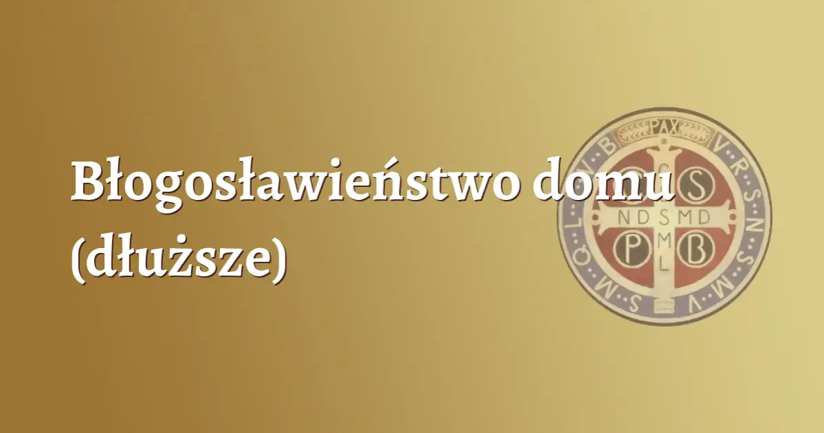 Jak pobłogosławić dom bez księdza? Praktyczny poradnik krok po kroku