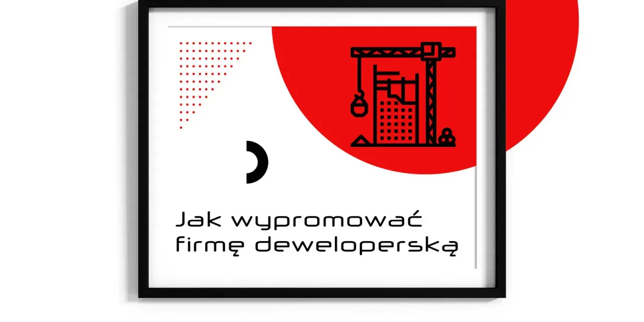 Branża deweloperska: przewodnik, procesy i kluczowe segmenty