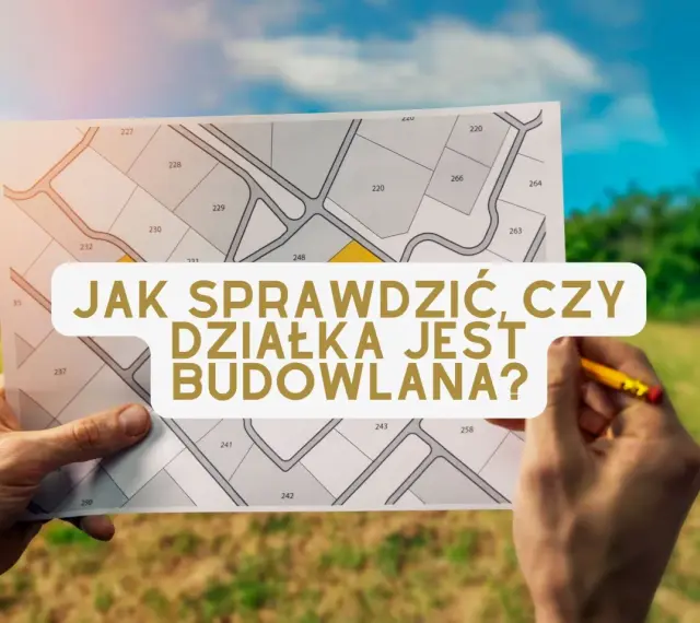 Mapa z podziałem na działki, jedna z nich zaznaczona na żółto. Tytuł: "Jak sprawdzić, czy działka jest budowlana?". Tło to zielony teren i niebo.