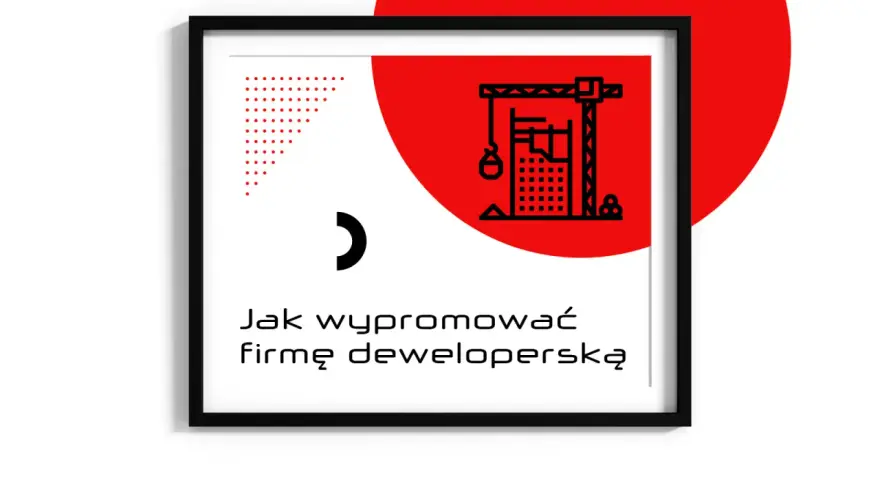 Branża deweloperska: przewodnik, procesy i kluczowe segmenty